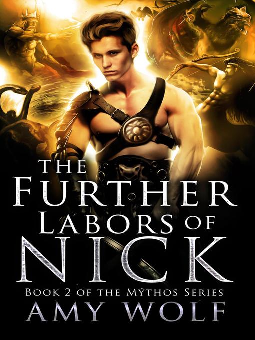Title details for The Further Labors of Nick by AMY WOLF - Available